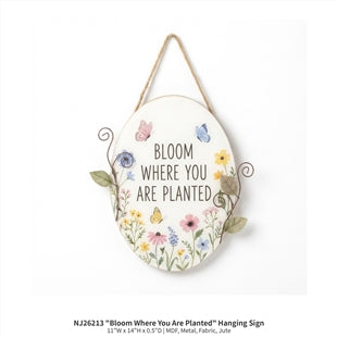 1326213 Bloom Where You Are Planted" Hanging Sign